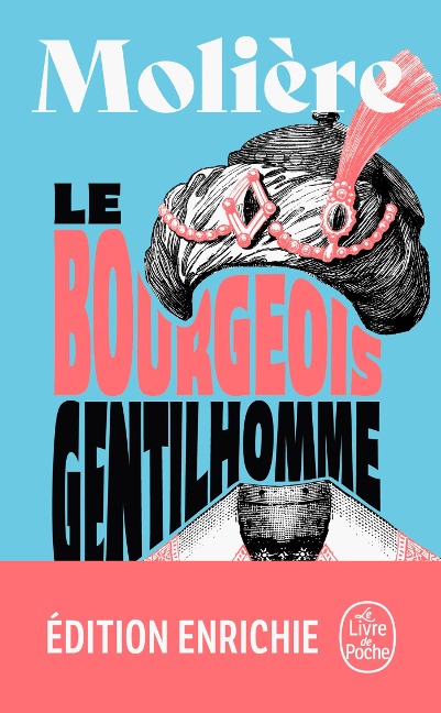 Le Bourgeois gentilhomme - Jean-Baptiste Molière (Poquelin Dit)