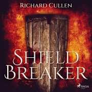Cover-Bild zum Titel 'Shield Breaker' von 'Richard Cullen'