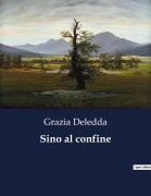 Cover-Bild zum Titel 'Sino al confine' von 'Grazia Deledda'
