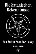 Cover-Bild zum Titel 'Die Satanischen Bekenntnisse des Anton Szandor LaVey' von 'Blanche Barton'