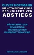 Cover-Bild zum Titel 'Die notwendige Kunst des kollektiven Abstiegs' von 'Oliver Hoffmann'