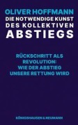 Cover-Bild zum Titel 'Die notwendige Kunst des kollektiven Abstiegs' von 'Oliver Hoffmann'