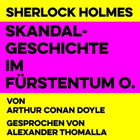 Skandalgeschichte im Fürstentum O. - Arthur Conan Doyle