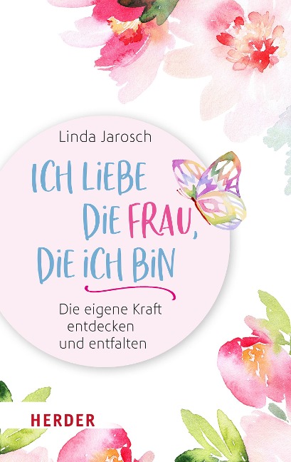 Ich liebe die Frau, die ich bin - Linda Jarosch