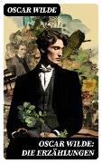 Cover-Bild zum Titel 'Oscar Wilde: Die Erzählungen' von 'Oscar Wilde'