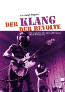 Cover-Bild zum Titel 'Der Klang der Revolte' von 'Christoph Wagner'