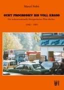 Cover-Bild zum Titel 'Echt progressiv bis voll krass - Die unkonventionelle Kneipenkultur West-Berlins 1968 - 1989' von 'Marcel Nobis'