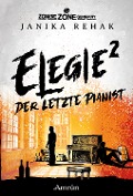 Zombie Zone Germany: Elegie 2: Der letzte Pianist - Janika Rehak