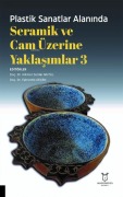 Cover-Bild zum Titel 'Plastik Sanatlar Alaninda Seramik ve Cam Üzerine Yaklasimlar 3' von 'Hikmet Serdar Mutlu, Fahrettin Gecen'