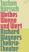 Cover-Bild zum Titel 'Weibes Wonne und Wert' von 'Jochen Hörisch'