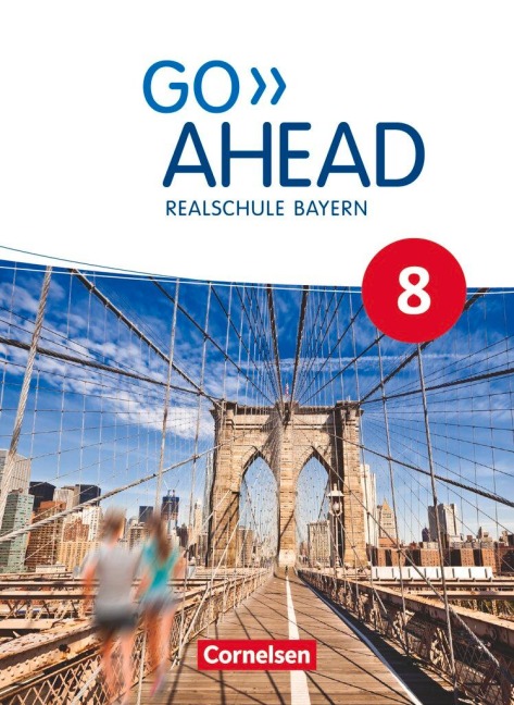 Go Ahead 8. Jahrgangsstufe - Ausgabe für Realschulen in Bayern - Schülerbuch - Annette Baader, Klaus Berold, Christina Forstner, Martin Fritze, Oliver Kosina