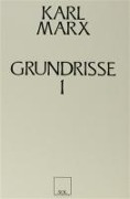 Grundrisse 1 - Ekonomi Politigin Elestirisinin Temelleri 1. Kitap - Karl Marx