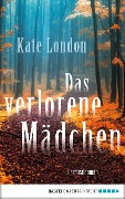 Cover-Bild zum Titel 'Das verlorene Mädchen' von 'Kate London'