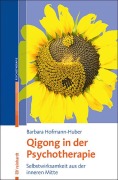 Cover-Bild zum Titel 'Qigong in der Psychotherapie' von 'Barbara Hofmann-Huber'