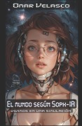 Cover-Bild zum Titel 'El mundo según Soph-IA' von 'Omar Velasco'