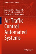 Air Traffic Control Automated Systems - Bestugin A. R., Eshenko A. A., Filin A. D., Plyasovskikh A. P., Shatrakov A. Y.