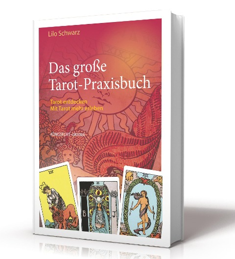 Das große Tarot-Praxisbuch - Lilo Schwarz