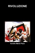 Cover-Bild zum Titel 'RIVOLUZIONE' von 'Aurelio Maria Pizzo'