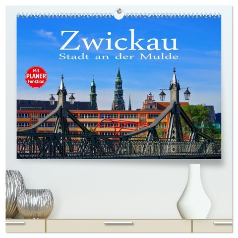 Zwickau - Stadt an der Mulde (hochwertiger Premium Wandkalender 2024 DIN A2 quer), Kunstdruck in Hochglanz - LianeM LianeM
