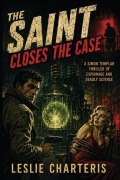 Cover-Bild zum Titel 'The Saint Closes the Case' von 'Leslie Charteris'