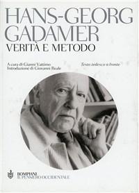 Verità e metodo. Testo tedesco a fronte - Hans Georg Gadamer