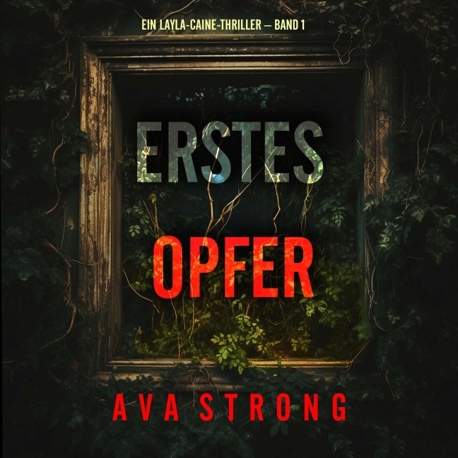 Erstes Opfer (Ein Layla-Caine-Thriller ¿ Band 1) - Ava Strong