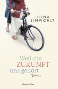 Cover-Bild zum Titel 'Weil die Zukunft uns gehört' von 'Ilona Einwohlt'