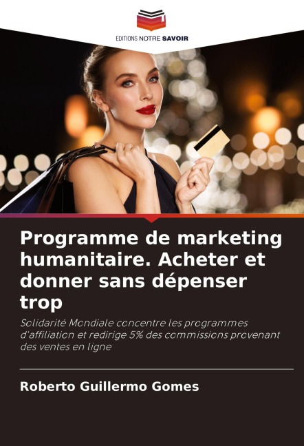 Programme de marketing humanitaire. Acheter et donner sans dépenser trop - Roberto Guillermo Gomes