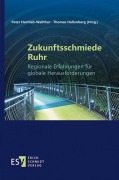 Cover-Bild zum Titel 'Zukunftsschmiede Ruhr' von 'Werner Fahle, Thomas Hollenberg, Peter Hartlieb-Wallthor, Stefan Röllinghoff'