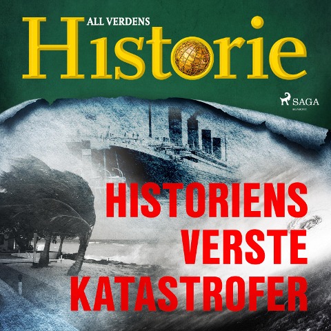 Historiens verste katastrofer - All Verdens Historie