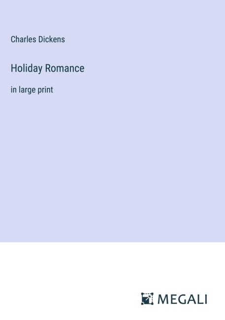 Holiday Romance - Charles Dickens