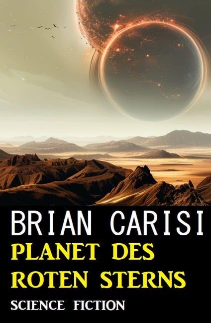 Planet des Roten Sterns: Science Fiction - Brian Carisi