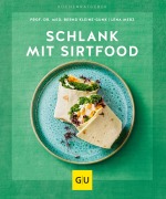Cover-Bild zum Titel 'Schlank mit Sirtfood' von 'Bernd Kleine-Gunk, Lena Merz'