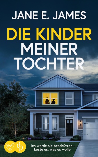 Die Kinder meiner Tochter | Der nervenaufreibende Psychothriller der dich nicht loslässt - Jane E. James