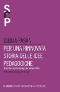 Cover-Bild zum Titel 'Per una rinnovata storia delle idee pedagogiche. Questioni epistemologiche e didattiche' von 'Giulia Fasan'