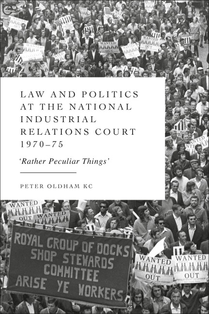 Law and Politics at the National Industrial Relations Court 1970-75 - Peter Oldham