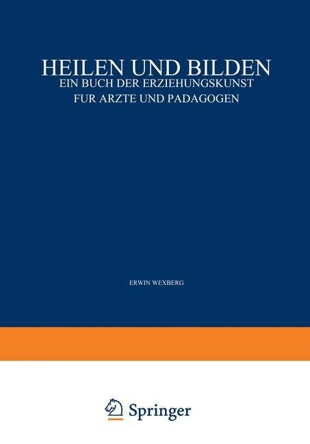 Heilen und Bilden - Erwin Adler, Erwin Wexberg, Carl Furtmüller