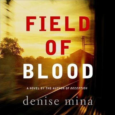 Field of Blood Lib/E - Denise Mina