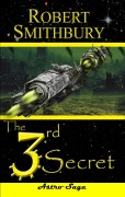 Cover-Bild zum Titel 'The 3rd Secret (Astro Saga: The Celestial Secrets, #3)' von 'Robert Smithbury'