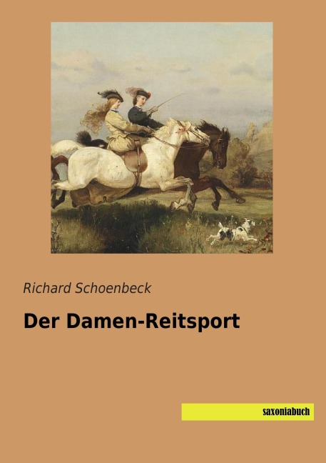 Der Damen-Reitsport - Richard Schoenbeck