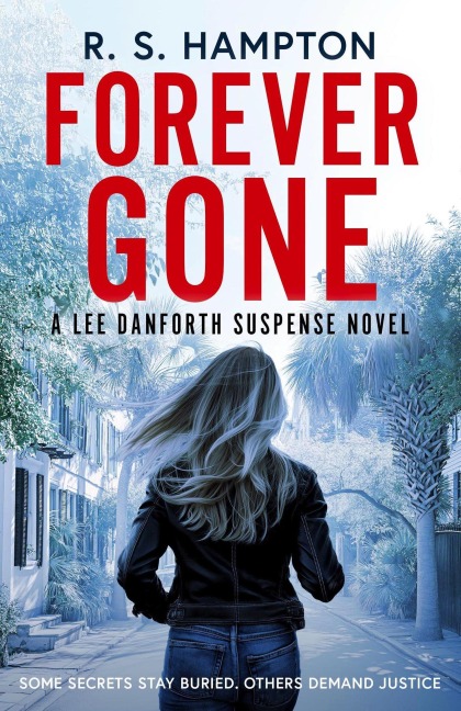 Forever Gone (Lee Danforth Suspense Series, #1) - R. S. Hampton