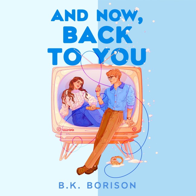 And Now, Back to You - B. K. Borison