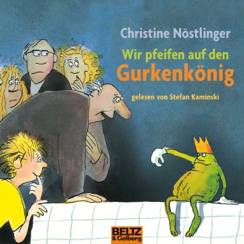 Wir pfeifen auf den Gurkenkönig - Christine Nöstlinger