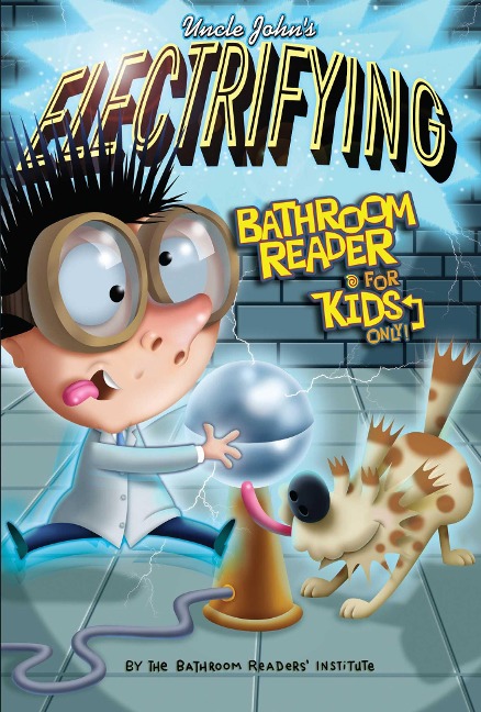 Uncle John's Electrifying Bathroom Reader For Kids Only! Collectible Edition - Bathroom Readers' Institute