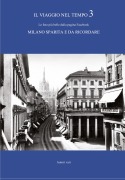 Cover-Bild zum Titel 'Il viaggio nel tempo 3 - Le foto più belle dalla pagina Facebook MILANO SPARITA E DA RICORDARE' von 'Autori Vari'