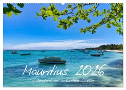 Mauritius - Schönheit im Indischen Ozean (Wandkalender 2026 DIN A2 quer), CALVENDO Monatskalender - Thomas Leimeister