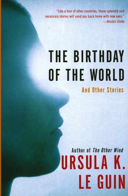 The Birthday of the World - Ursula K Le Guin