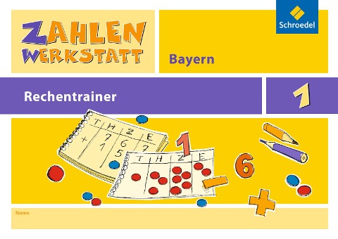 Zahlenwerkstatt - Rechentrainer 1. Bayern - 