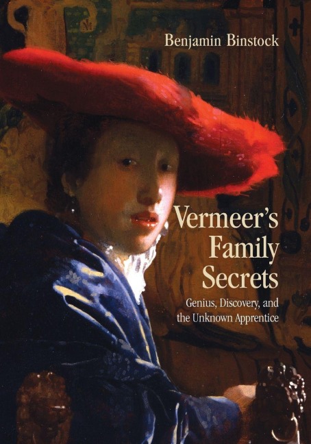 Vermeer's Family Secrets - Benjamin Binstock