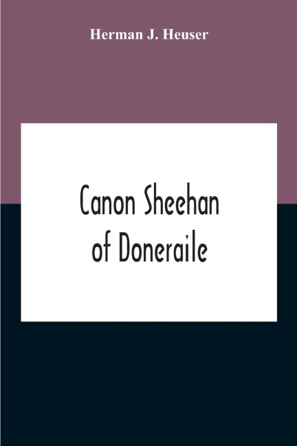 Canon Sheehan Of Doneraile - Herman J. Heuser